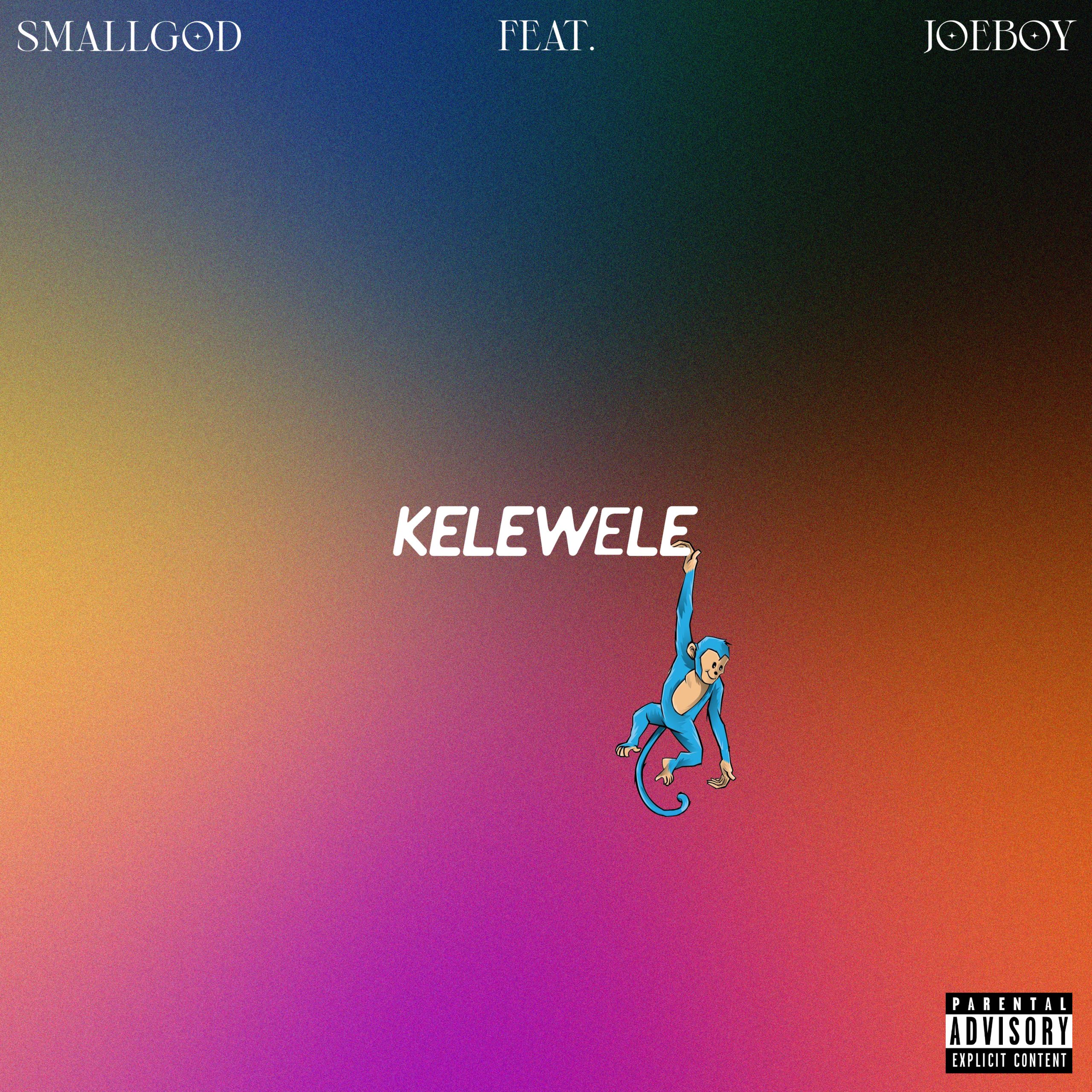 Smallgod – Kelewele Ft. Joeboy