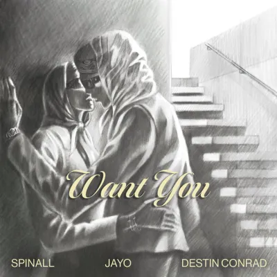 Spinall – Want You Ft. JayO & DESTIN CONRAD