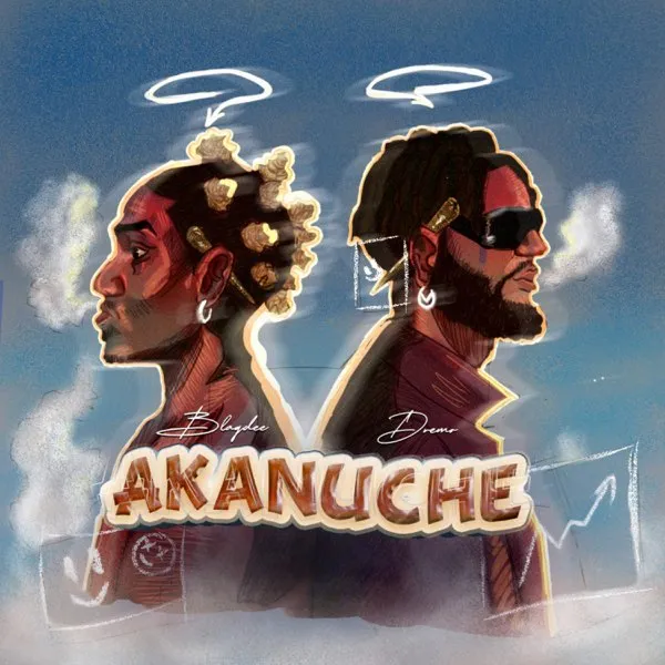 Blaqdee – Akanuche Ft. Dremo