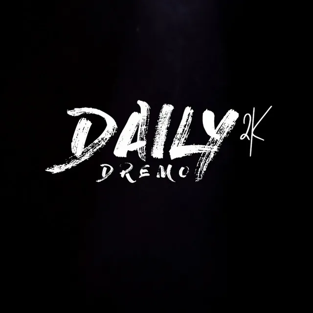 Dremo – Daily 2K