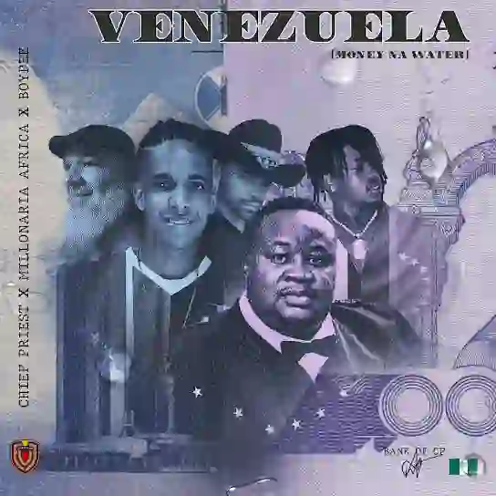 Chief-Priest-Venezuela-ft.-Millonaria-Africa-BoyPee (1)