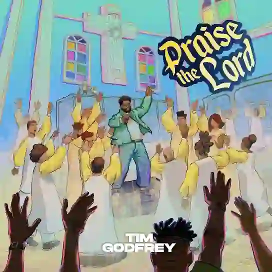 Tim-Godfrey-Praise-The-Lord-1